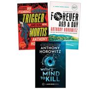 James Bond Novels Series 3-Book Collection Set - Modern Continuation of the Iconic 007 Spy Thrillers - Trigger Mortis, Forever and a Day, With a Mind to Kill