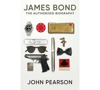 James Bond: the Authorised Biography: (James Bond 007)