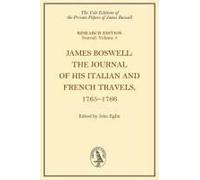 James Boswell, The Journal Of His Italian And French Travels, 1765-1766