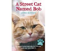 James Bowen A Street Cat Named Bob (Poche)