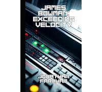 James Bowman: Exceeding Velocity