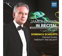 James Brawn - James Brawn Recital, Vol. 3-Domenico Keyboard Ingenuity and Delight Alessandro Scarlatti: Sonata in D Minor Arioso
