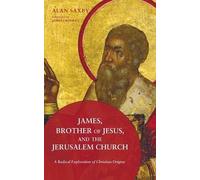 James, Brother Of Jesus, And The Jerusalem Church