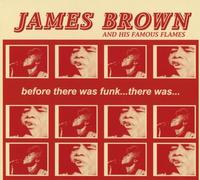 James Brown - Before There Funk.There Was. [Import]