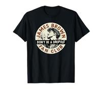 James Brown Fan Club : ne soyez pas un décrocheur T-Shirt