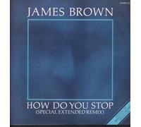 JAMES BROWN - How do You Stop (Special Ext. Remix, 1986) [Import]