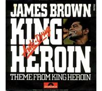 James Brown - James Brown: King Heroin / Theme From King Heroin