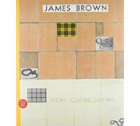 James Brown. Opera contro natura. Ediz. italiana e inglese