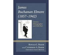 James Buchanan Elmore (1857-1942): Literary Ethnographer and Folk Poet