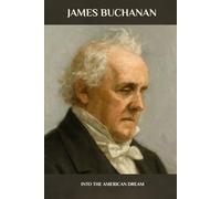 James Buchanan: Into the American Dream