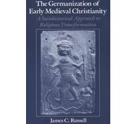 James C. Russell The Germanization of Early Medieval Christianity (Relié)