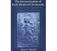 James C. Russell The Germanization of Early Medieval Christianity (Relié)