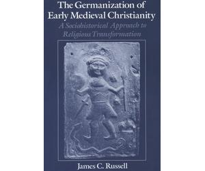 James C. Russell The Germanization of Early Medieval Christianity (Relié)