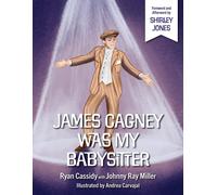 James Cagney Was My Babysitter