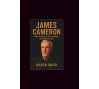 James Cameron: From Oceans to Outer Space-Beyond the Lens