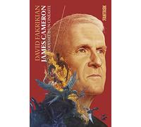 JAMES CAMERON, L'ODYSSEE D'UN CINEASTE