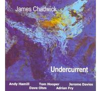 James Chadwick - Undercurrent