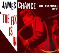 James Chance & Terminal City - The Fix Is in