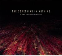 James Choice & the Bad Decisions - The Something in Nothing [Import]