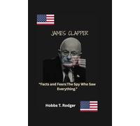 James Clapper: “Facts and Fears:The Spy Who Saw Everything.”
