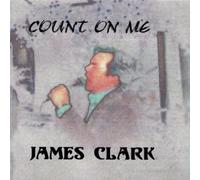 James Clark - Count on Me