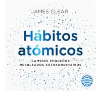 James Clear, Gabriela Moya - translato Hábitos atómicos: Cambios peque (Poche)