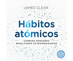 James Clear, Gabriela Moya - translato Hábitos atómicos: Cambios peque (Poche)