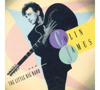 James, Colin - Colin James And The Little Big Band