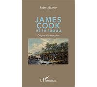 Robert Lloancy – James Cook et le tabou – Origine d'une notion – Broché