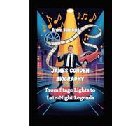 James Corden Biography: From Stage Lights to Late-Night Legends