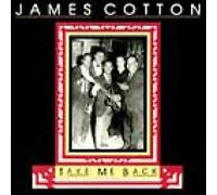 JAMES COTTON - TAKE ME BACK CD NEUF