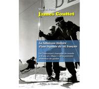 JAMES COUTTET - La fabuleuse histoire d'une légende du ski français - Marcel Pérès - Chateau Et Attinger - broché - Biographie