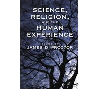 James D. Proctor Science, Religion, and the Human Experience (Poche)