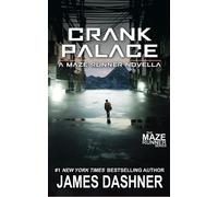 James Dashner Crank Palace: A Maze Runner Novella (Poche)