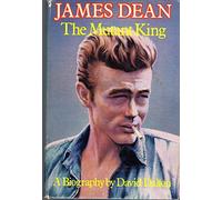 James Dean, The Mutant King : A Biography