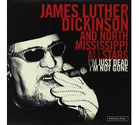 James Dickinson Luther & North Mississippi Allsta - Just Dead I'm Not Gone