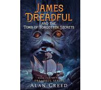James Dreadful And The Tomb Of Forgotten Secrets