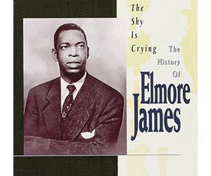 James, Elmore - Sky Is Crying-History of