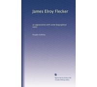 James Elroy Flecker: an appreciation with some biographical notes