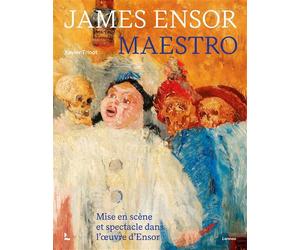 James Ensor, Maestro Mise en scène et spectacle dans l'œuvre d'Ensor - Xavier Tricot - Lannoo - relié - Beau livre