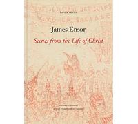 James Ensor. The Scenes of the Life of Christ Collectif (Auteur)