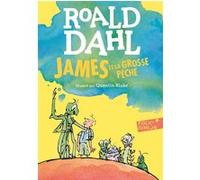 James et la grosse pêche Roald Dahl (Auteur), Maxime Orange (Traduction), Quentin Blake (Illustration)