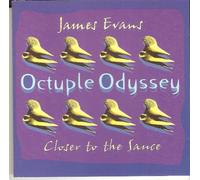 James Evans Octuple Odyssey - Closer to The Sauce [Import]