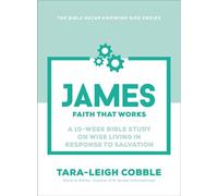 James Faith That Works--a 10-W ible Study on Wise Living in Response to Salvation - Tara-Leigh Cobble - Baker publishing group - ebook (ePub) - Livre