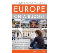 James Feess The Savvy Backpacker's Guide to Europe on a Budget (Poche)