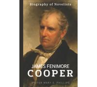 JAMES FENIMORE COOPER Classic Edition (Illustrations originales) : Biographie des romanciers