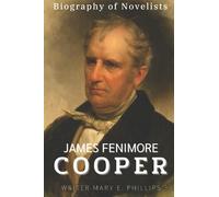 JAMES FENIMORE COOPER Classic Edition (Original Illustrations): Biography of Novelists