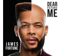 James Fortune & FIYA - Dear Future Me