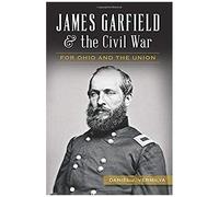 James Garfield And The Civil War