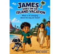 James Goes On An Island Vacation: What Is AI Changing About The Way We Travel